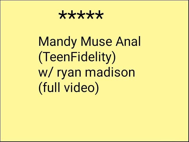 Kkk Mandy Muse Anal Teenfidelity W Ryan Madison Full Video Ifunny