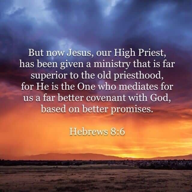 But now Jesus, our High Priest, has been given a ministry that is far ...