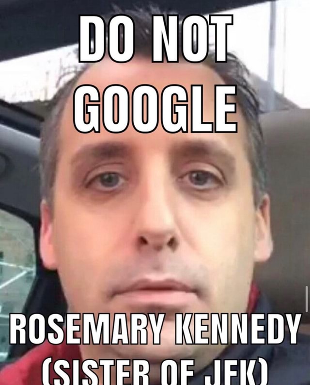 OGLE es ROSEMARY KENNEDY (SISTER NE FIQ) iFunny