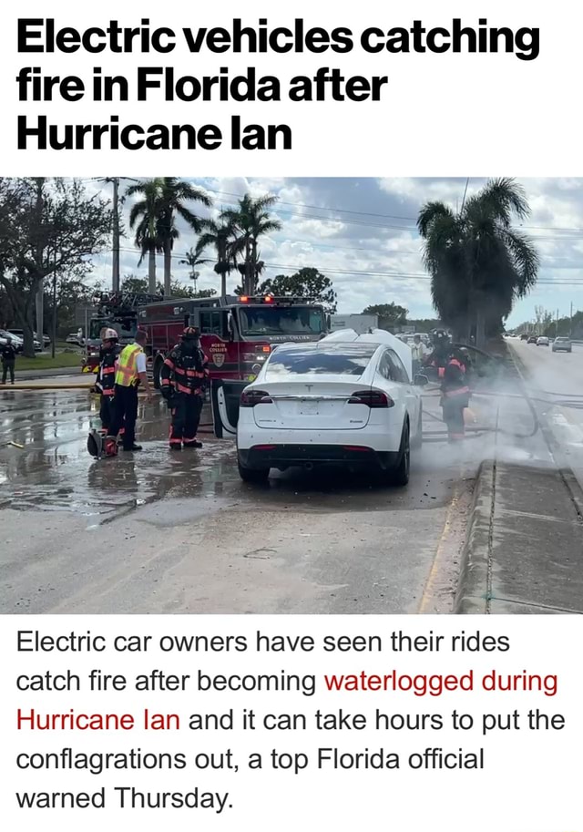 Electric vehicles catching fire in Florida after Hurricane lan Electric