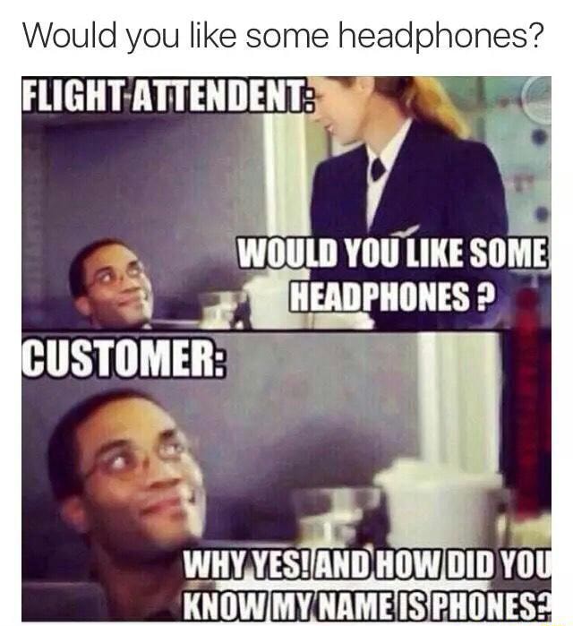 Would You Like Some Headphones