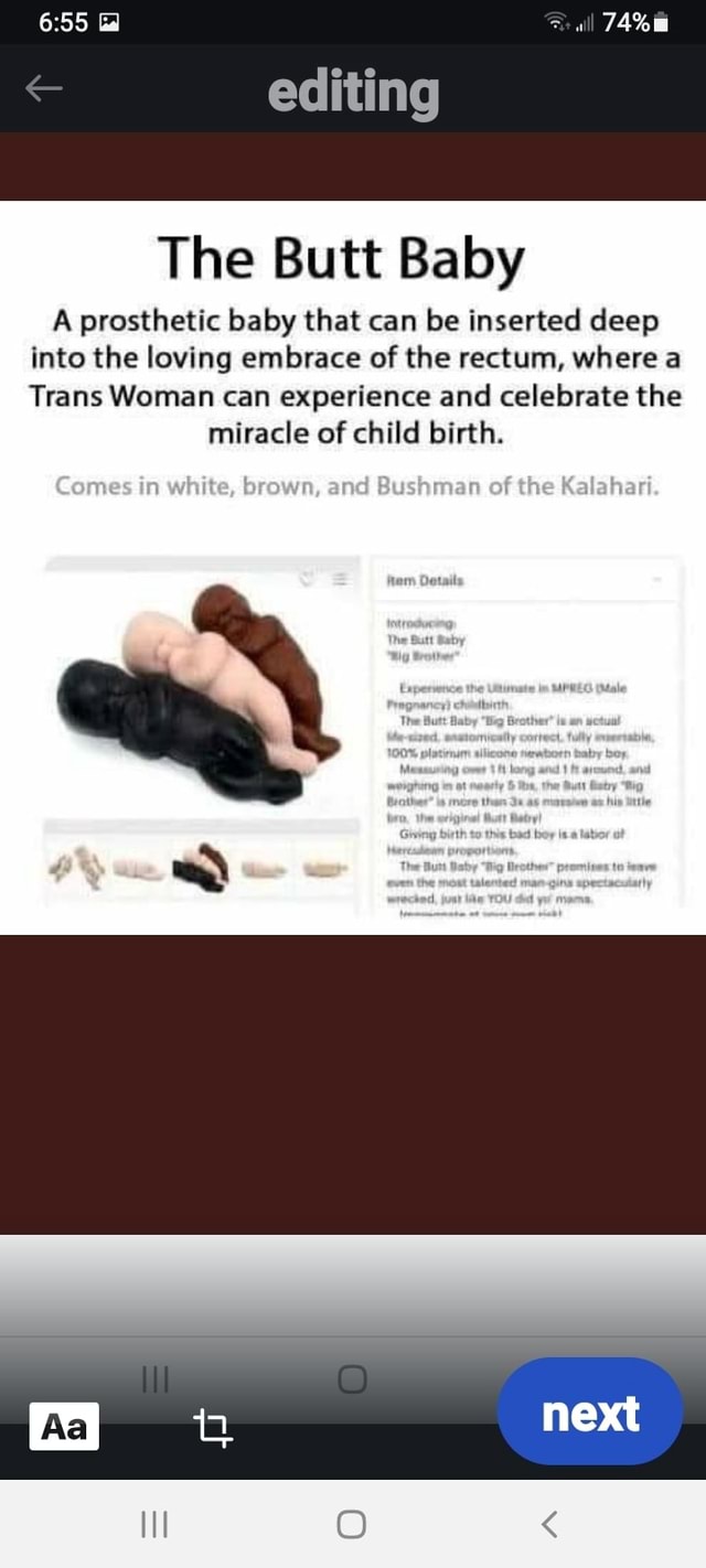 All 74 editing The Butt Baby A prosthetic baby that can be inserted deep into the loving