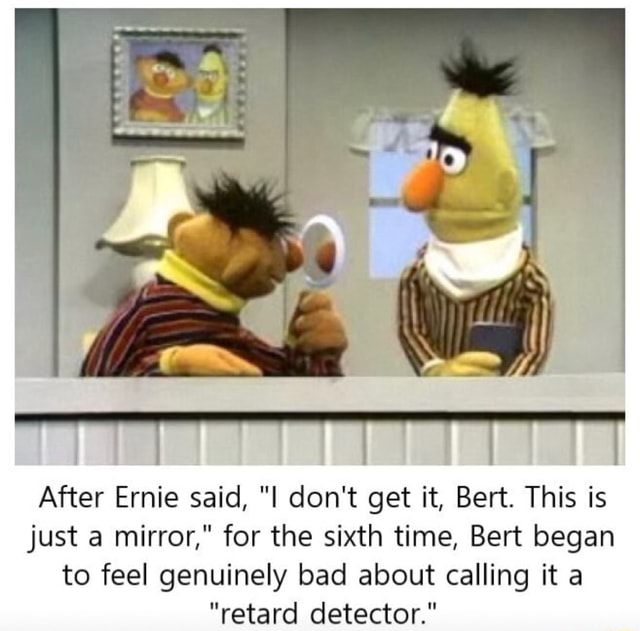 After Ernie said, 