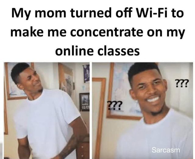 #memereview #memer #dank_memes - My mom turned off Wi-Fi to make me ...