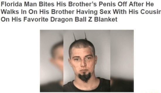 Florida Man Bites His Brothers Penis Off After He Walks In On His Brother Having Sex With His 6563