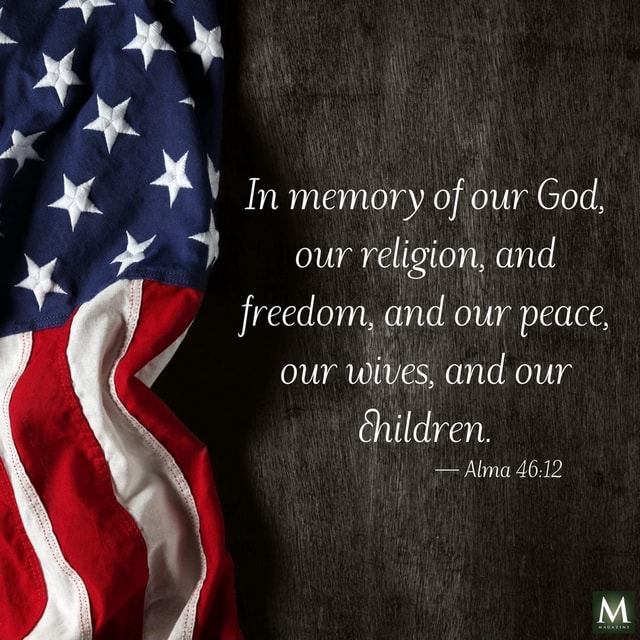 In memory of our God, our religion, and freedom, and our peace, our ...