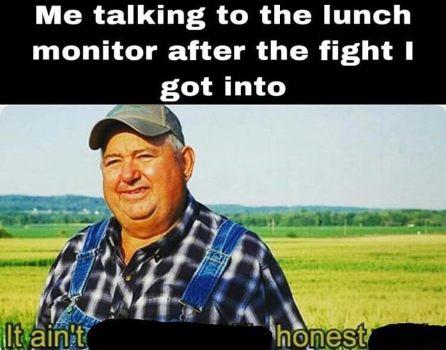 Me talking to the lunch monitor after the fight I - iFunny