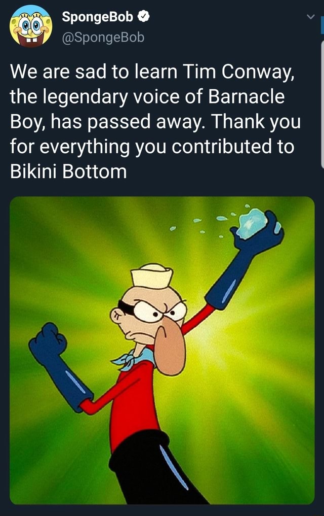 We are sad to learn Tim Conway, the legendary voice of Barnacle Boy