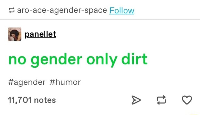 Z Aro Ace Agender Space Follow No Gender Only Dirt Agender Humor