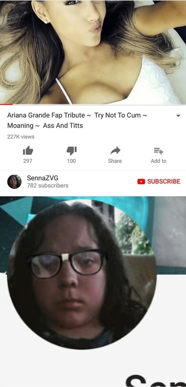 try not cum ariana grande porn video pics