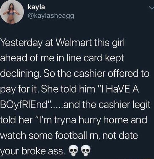 Yesterday at Walmart this girl ahead of me in line card kept declining