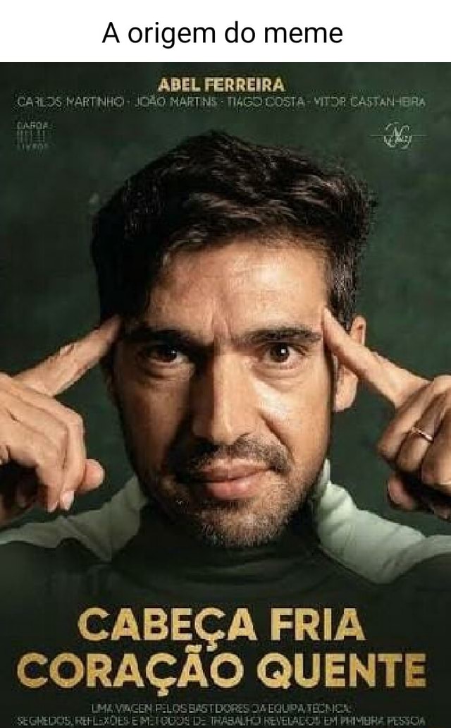 A origem do meme ABEL FERREIRA ARTNHO IDÃO MARTINS - TIAGO COSTA- VITOR ...