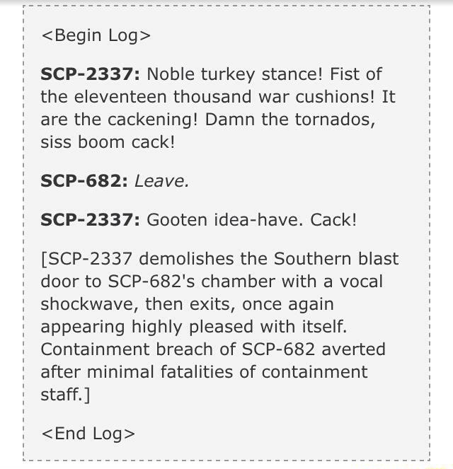 Begin Log Scp 2337 Noble Turkey Stance Fist Of The Eleventeen Thousand War Cushions It Are The Cackening Damn The Tornados Siss Boom Cack Scp 6 Leave Scp 2337 Gooten Idea Have Cack Scp 2337 Demolishes The