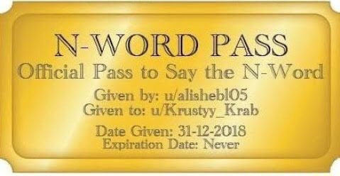 N-WORD PASS Official Pass to Say the N-Word! Given by: w/alisheblO5 ...