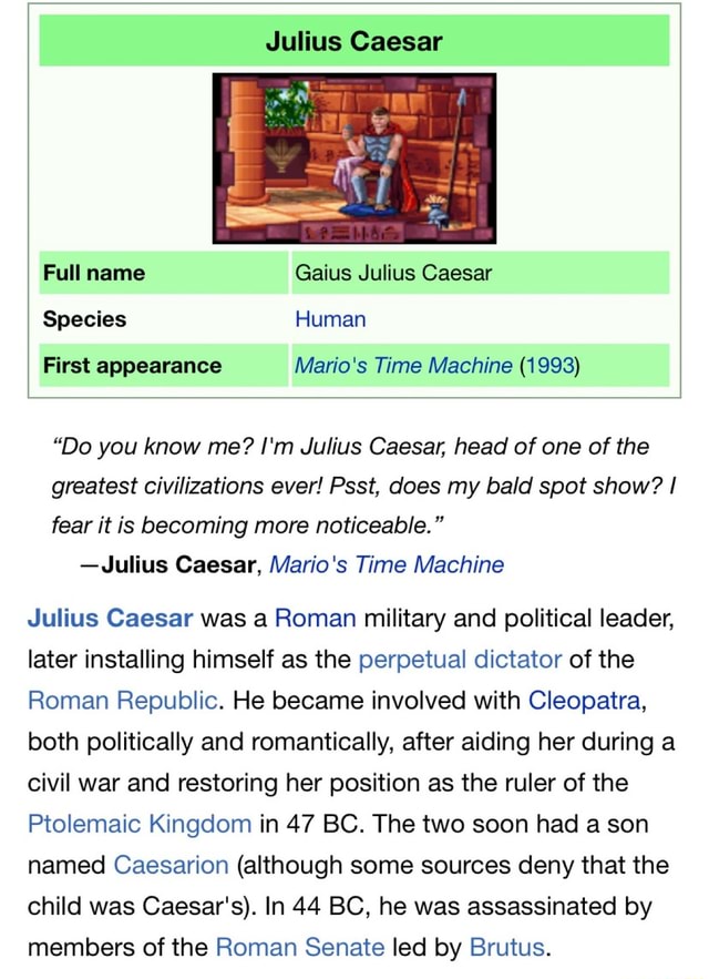 Julius Caesar Full name Gaius Julius Caesar Species Human First ...