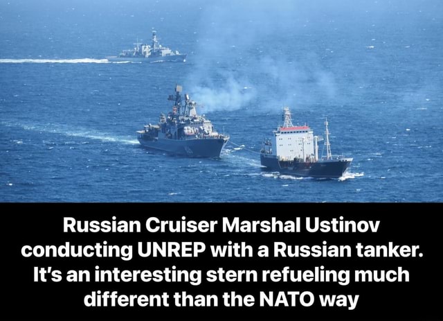 Unrep Estream Russian Cruiser Marshal Ustinov conducting UNREP with a Russian tanker ...