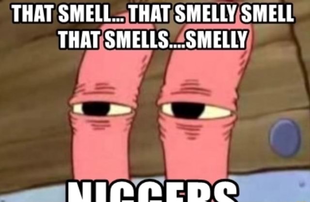 That Smell That Smelly Smell That Smells Smelly Re Ifunny