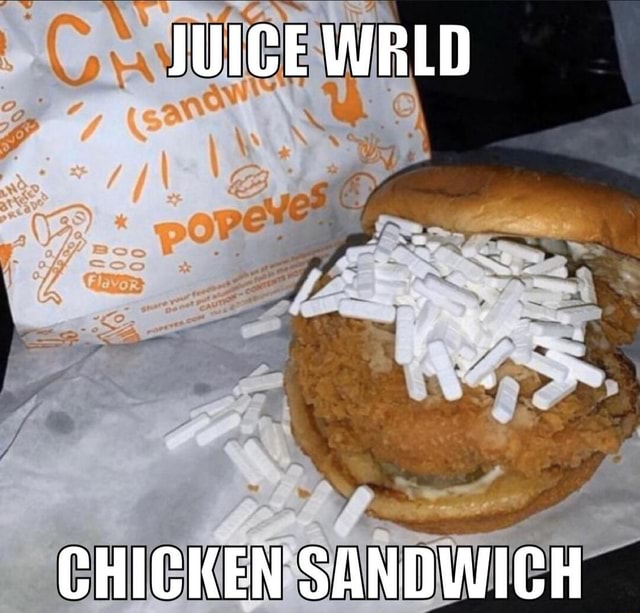 JUICE WRLD CHICKEN SANDWICH iFunny