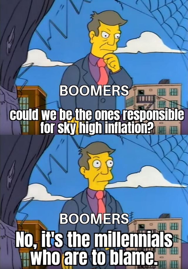 BOOMERS Could We Be The Ones Responsible For Sky High Intlation ...