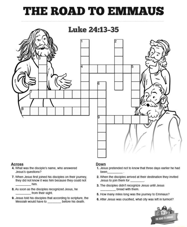 THE ROAD TO EMMAUS Across 4. What was the disciple's name, who answered ...