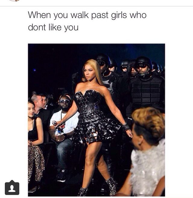 When you walk past girls who dont like you - )