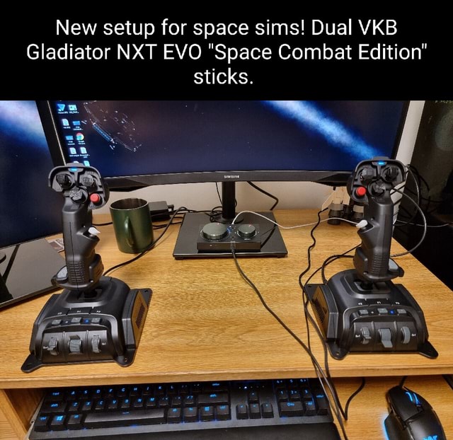 New setup for space sims! Dual VKB Gladiator NXT EVO 