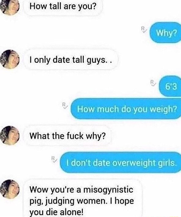 How Tall Are You How Much Do You Weigh Late What The Fuck Why Wow 