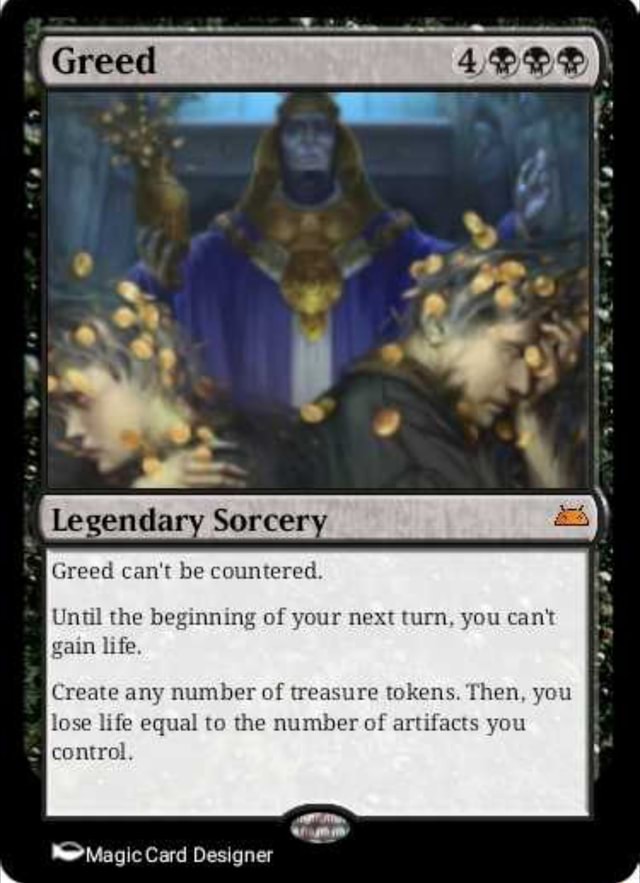 Greed Legendary Sorcery Greed can't be countered. Until the beginning ...