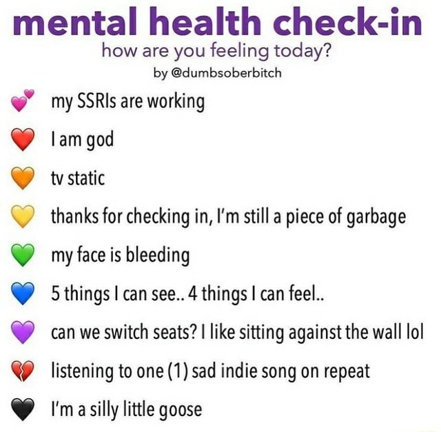 mental-health-check-in-how-are-you-feeling-today-by-dumbsoberbitch-my-ssris-are-working-lam