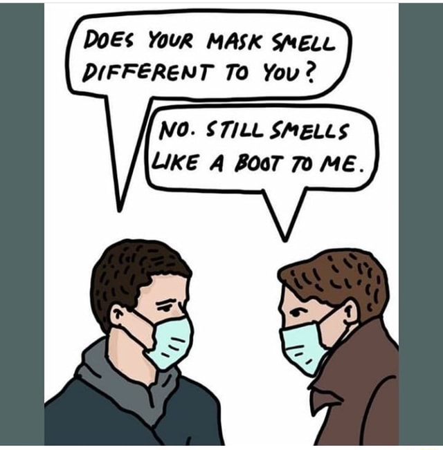DOES YOUR MASK SMELL DIFFERENT To You? NO. SMELLS iFunny