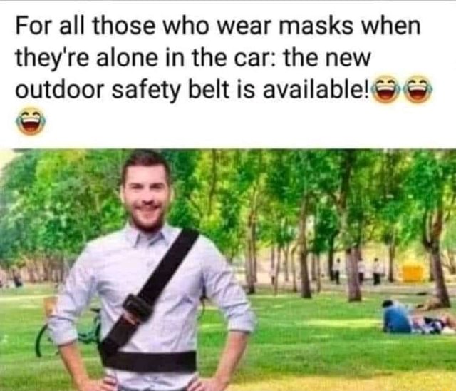 For all those who wear masks when they're alone in the car the new