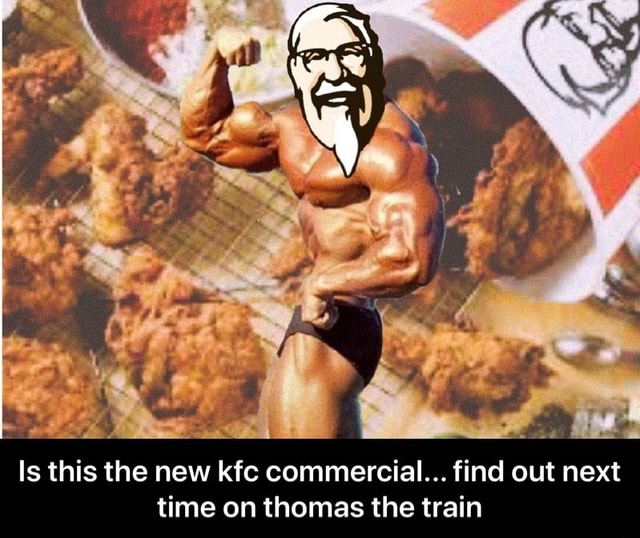 Is this the new kfc commercial... find out next time on thomas the