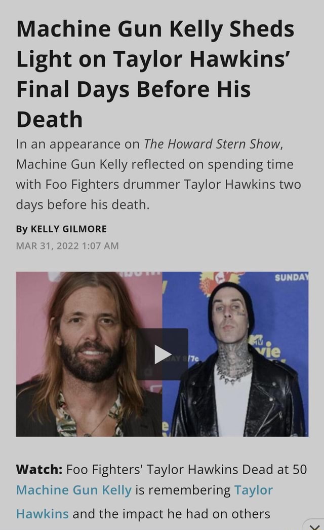 Machine Gun Kelly Sheds Light on Taylor Hawkins' Final Days Before His