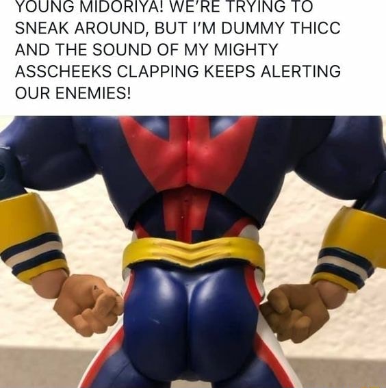 YOUNG MIDORIYA: WE'RE TRYING TO SNEAK AROUND, BUT I'M DUMMY THICC AND ...