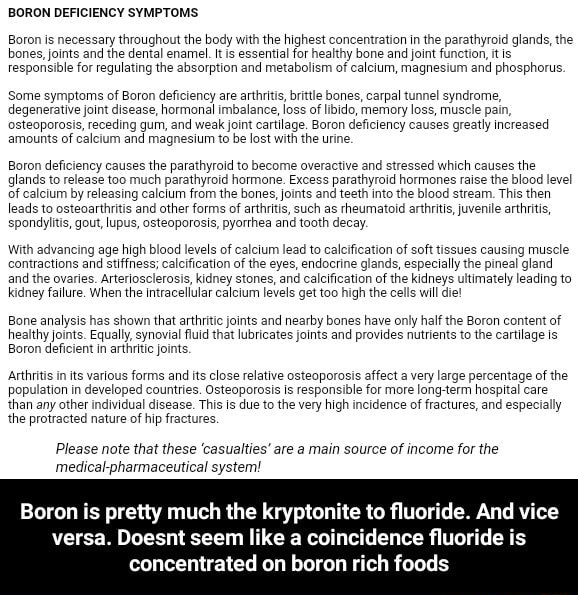 BORON DEFICIENCY SYMPTOMS. Boron is necessary throughout the body with