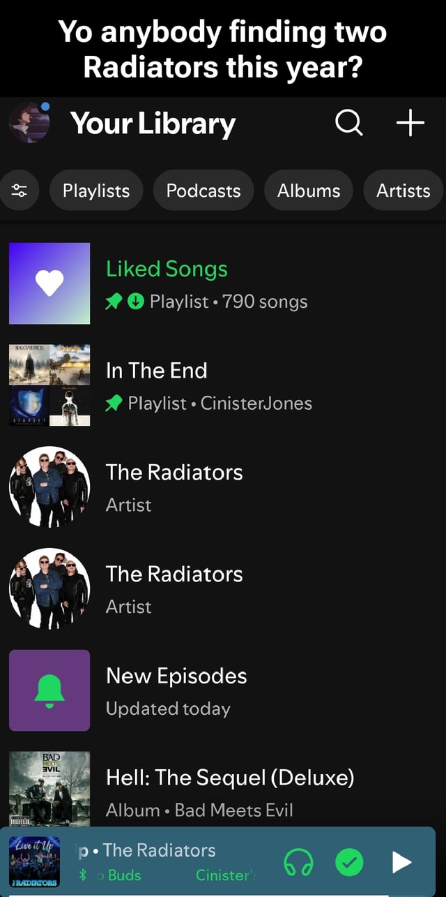 My Radiator Song Yo anybody finding two Radiators this year? Your Library Q + Playlists ...