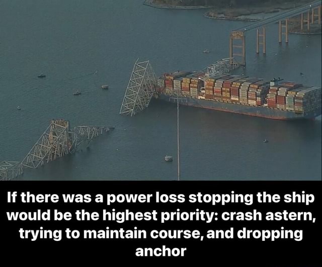 If there was a power loss stopping the ship would be the highest