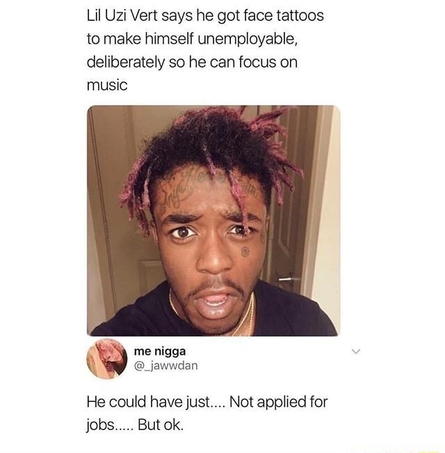 Awesome! :) - Lil Uzi Vert says he got face tattoos to make himself ...