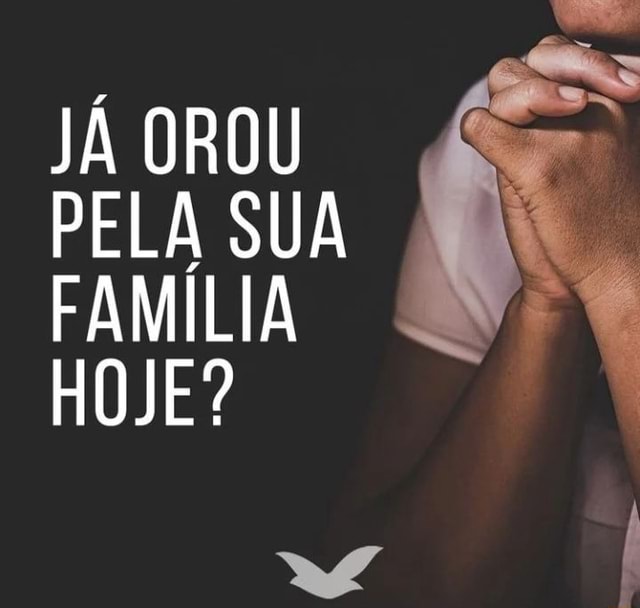 Ja Orou Pela Sua Fam Lia Hoje Ifunny Brazil