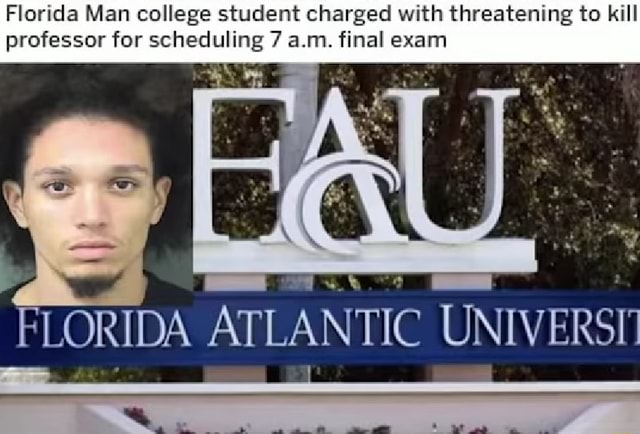 Florida Man college student charged with threatening to kill professor ...