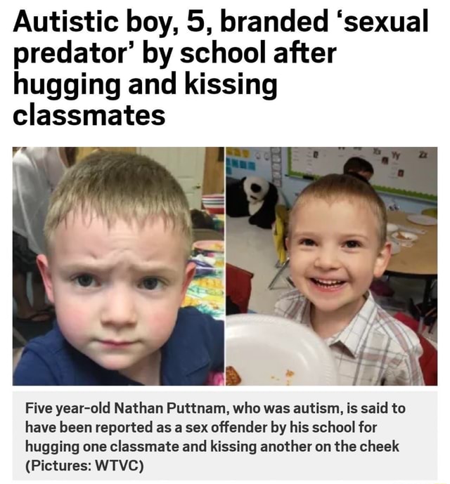 Autistic Boy 5 Branded ‘sexual Predator By School After Hugging And Kissing Classmates Five 0681