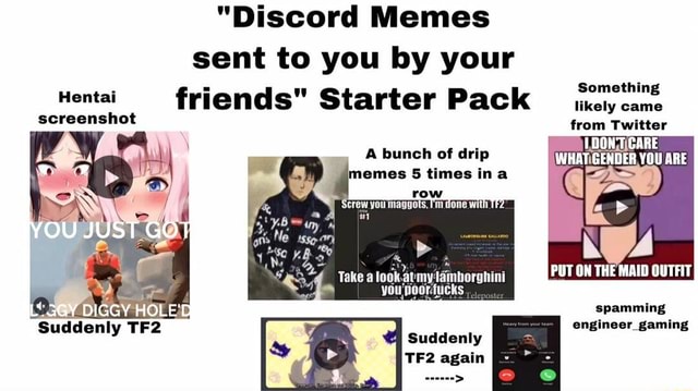 discord-memes-sent-to-you-by-your-hentai-friends-starter-pack-ikeiy-came-screenshot-from