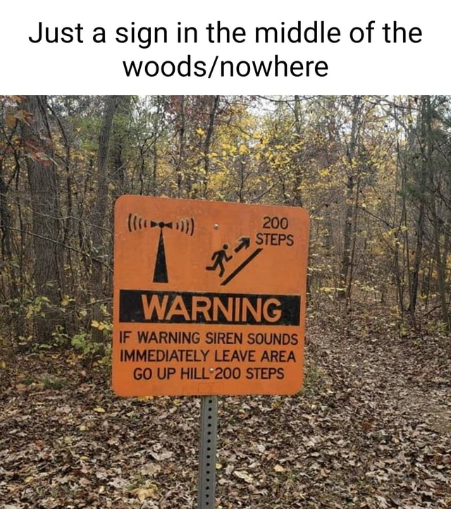 Just a sign in the middle of the WARNING WARNING SIREN SOUNDS LEAWE