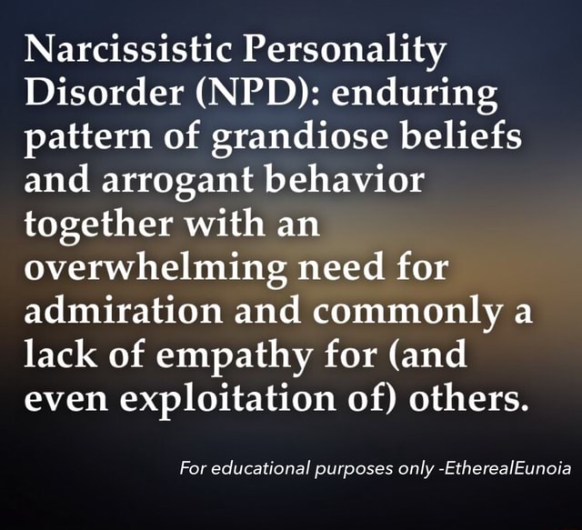 Narcissistic Personality Disorder (NPD): enduring pattern of grandiose ...