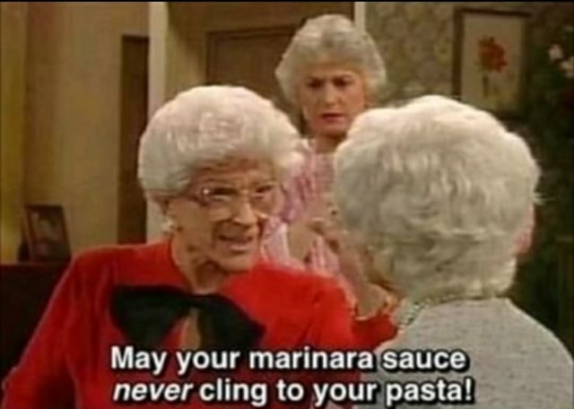 May your marinara never cling to your pasta! - iFunny