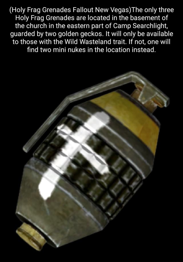 (Holy Frag Grenades Fallout New Vegas) The only three Holy Frag
