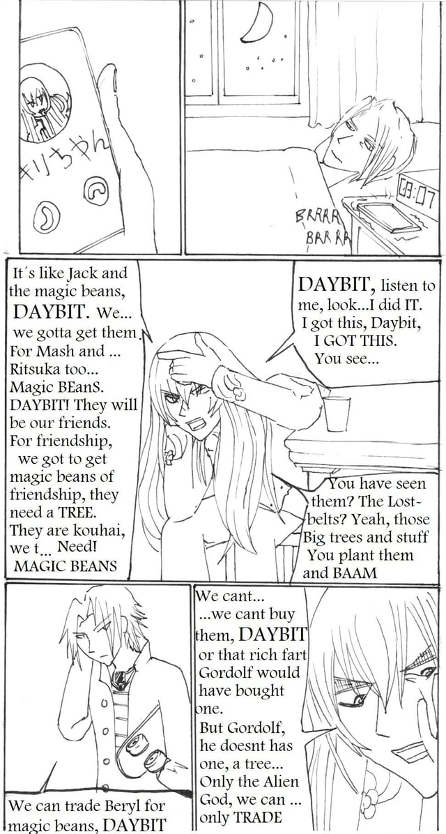 It's like Jack and the magic beans, we gotta get them I For Mash and