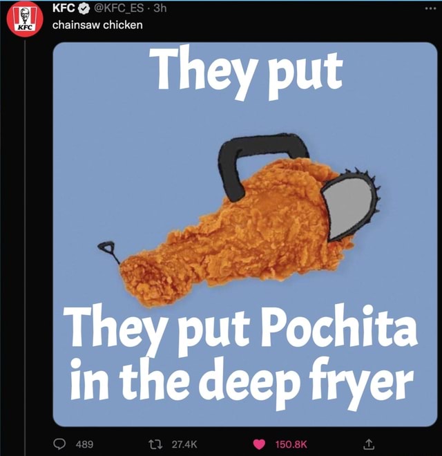 KFC KFC chainsaw chicken They put in They put Pochita in the deep fryer