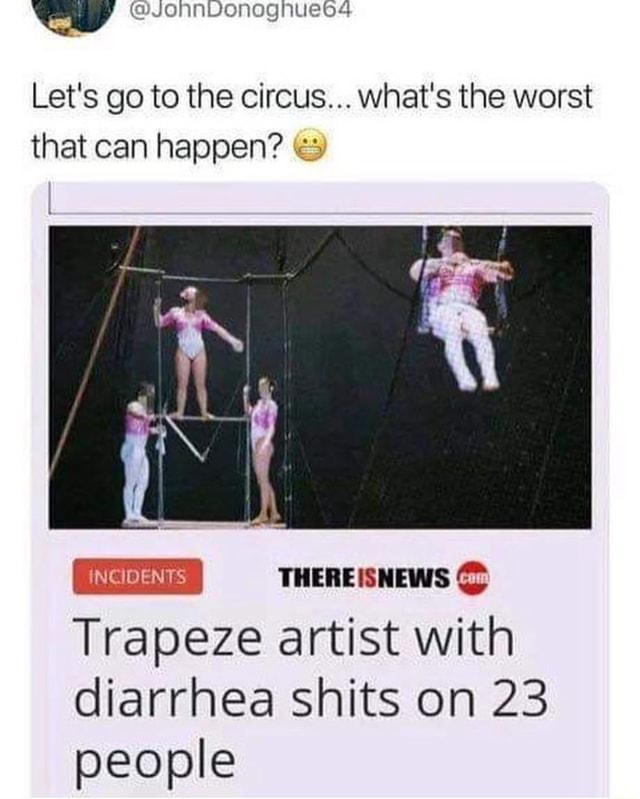 W Let's go to the circus... what's the worst that can happen
