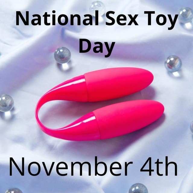 National Sex Toy Day November Ath America s best pics and videos